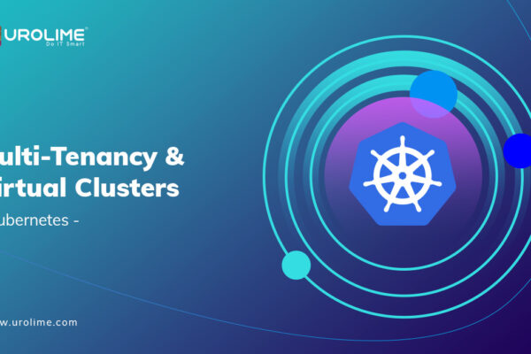 Multi-Tenancy and Virtual Clusters in Kubernetes