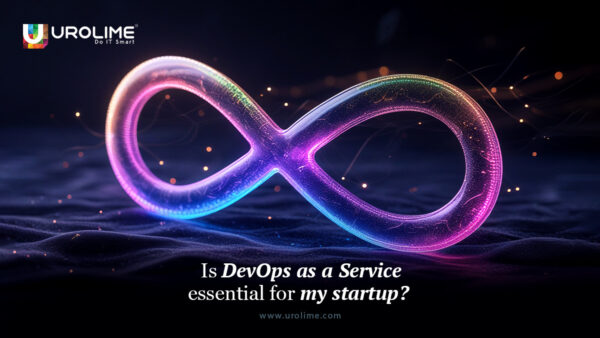 Is DevOps as a Service Essential for My Startup?