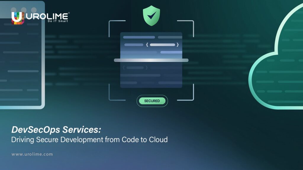 DevSecOps Services: Driving Secure Development from Code to Cloud