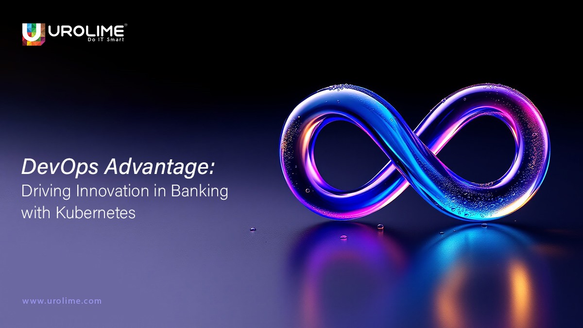 DevOps Advantage: Driving Innovation in Banking with Kubernetes ...