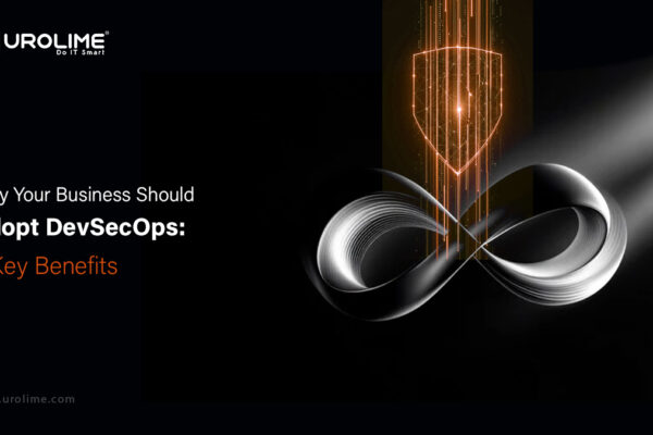 Why Your Business Should Adopt DevSecOps: 8 Key Benefits