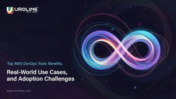 Top AWS DevOps Tools: Benefits, Real-World Use Cases, and Adoption Challenges