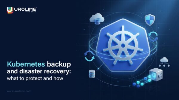 Kubernetes Backup and Disaster Recovery: What to Protect and How?