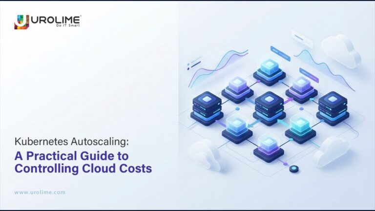 Kubernetes Autoscaling: A Practical Guide to Controlling Cloud Costs
